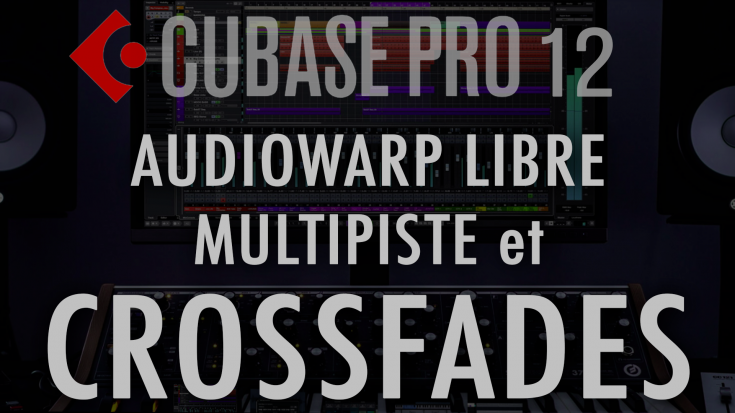 VIGNETTE-Cubase-12-AUDIOWARP-et-CROSSFADES3